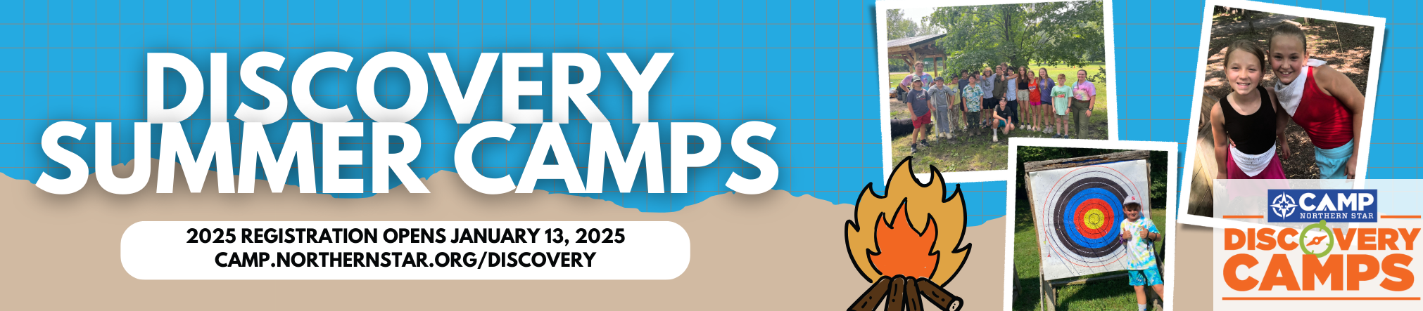 Reservations for Discovery Summer Camps open January 13 of 2025. For more information, head to camp.northernstar.org/discovery